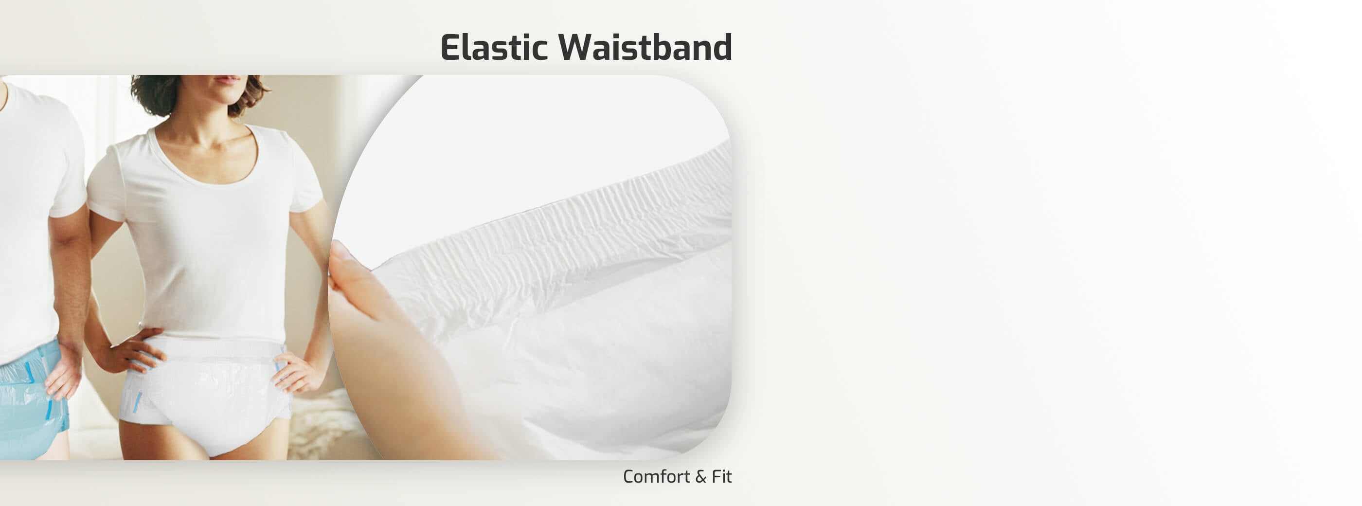 Elastic waistband design offers enhanced comfort and a snug fit, allowing adult diapers to move with the body while maintaining secure protection and flexibility.