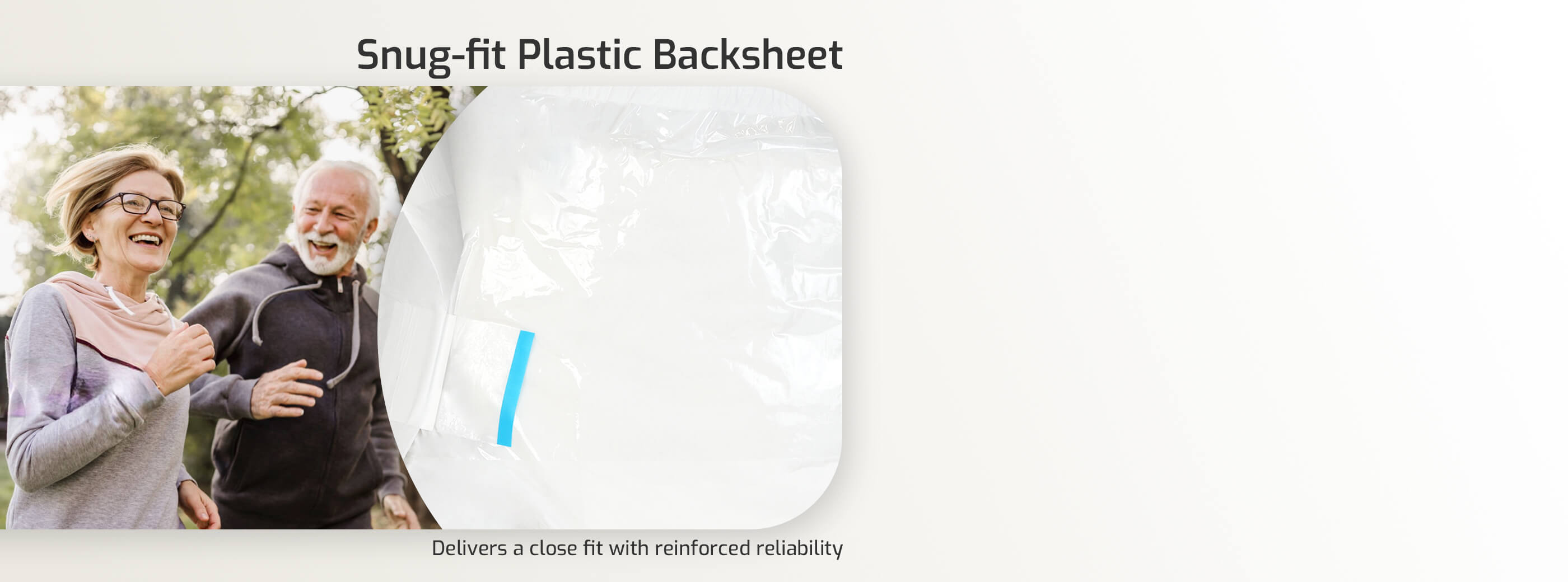 Snug-fit plastic backsheet provides a close and comfortable fit with reinforced reliability, ensuring adult diapers stay secure during daily wear and movement.