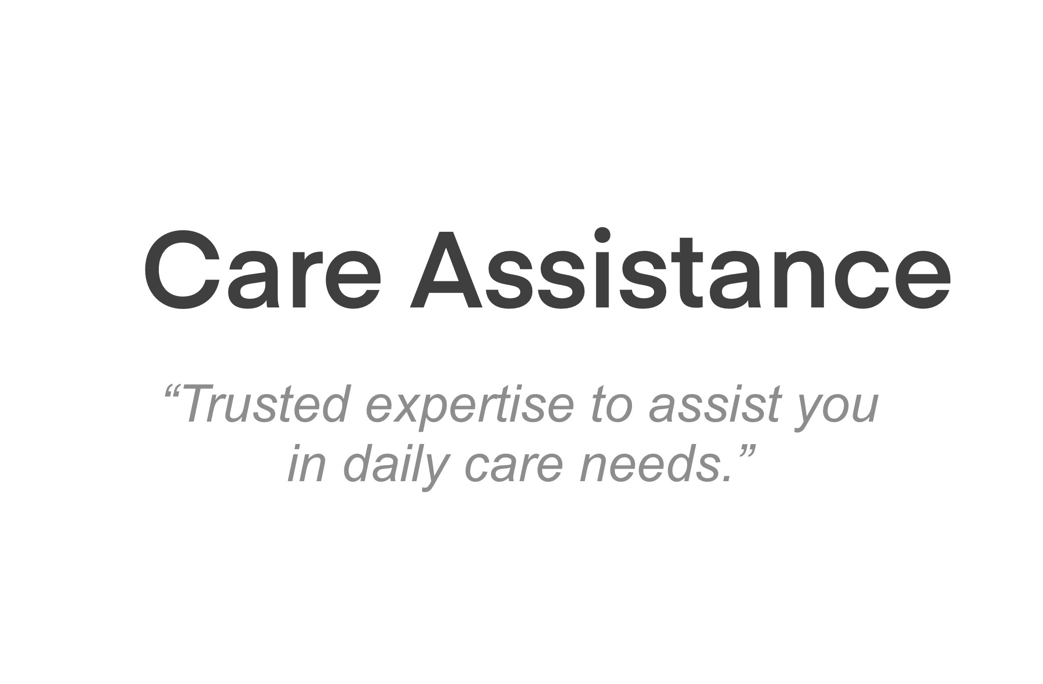 “Sunkiss trusted expertise to assist youin daily care needs.