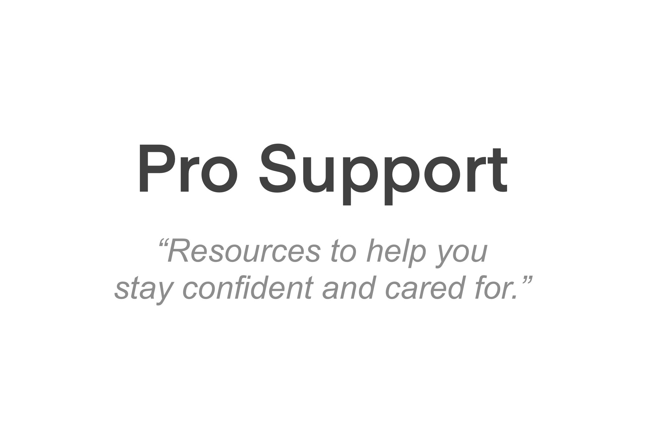 “Sunkiss resources to help youstay confident and cared for. ”